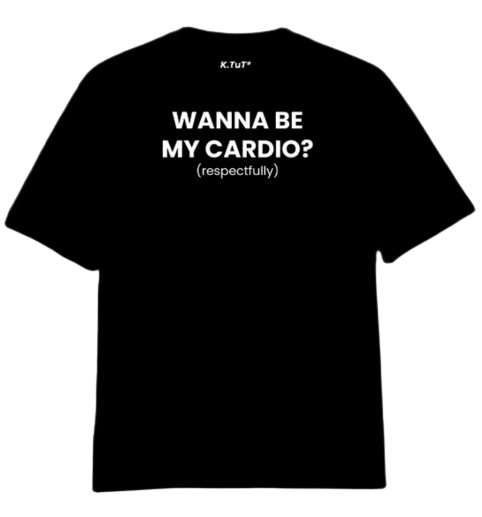 WANNA BE MY CARDIO? (RESPECTFULLY)