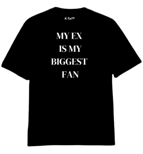MY EX IS MY BOGGEST FAN !