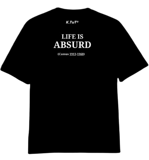 LIFE IS ABSURD !