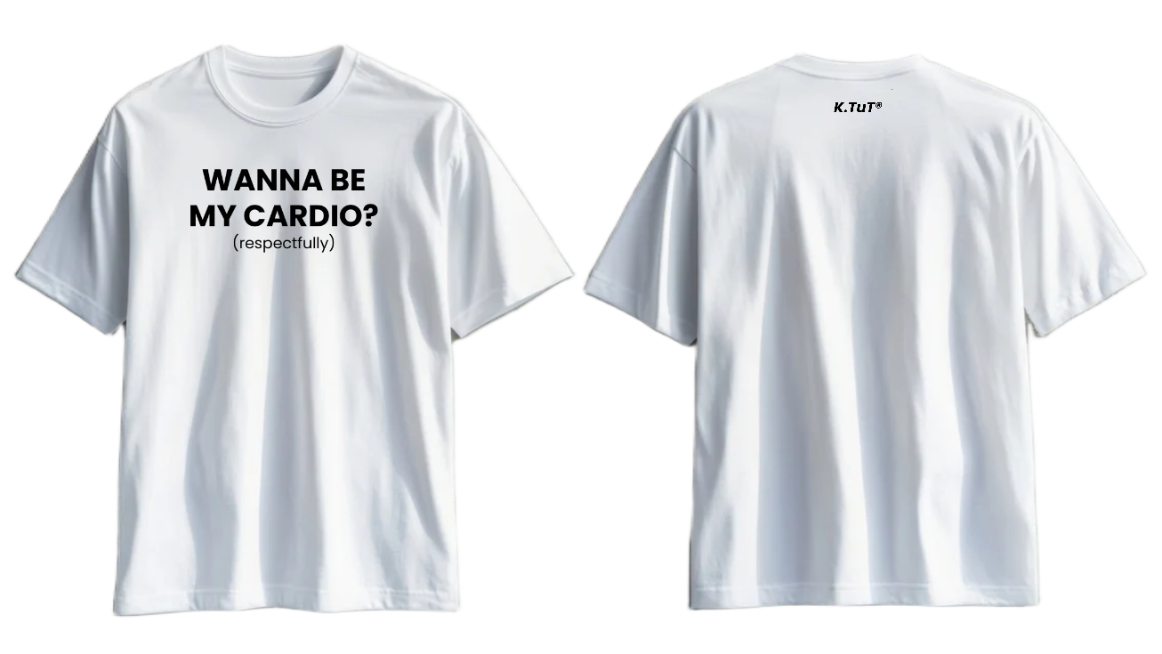 WANNA BE MY CARDIO? (RESPECTFULLY)