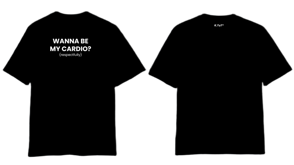 WANNA BE MY CARDIO? (RESPECTFULLY)